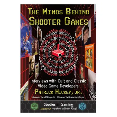 "The Minds Behind Shooter Games: Interviews with Cult and Classic Video Game Developers" - "" ("