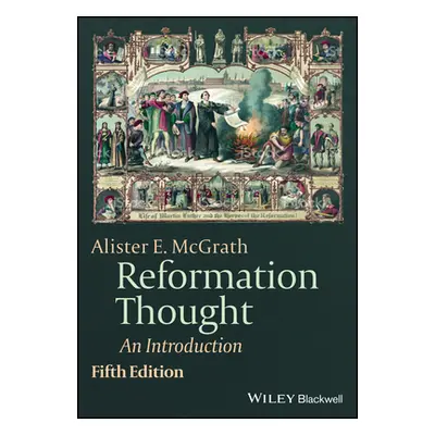 "Reformation Thought: An Introduction" - "" ("McGrath Alister E.")