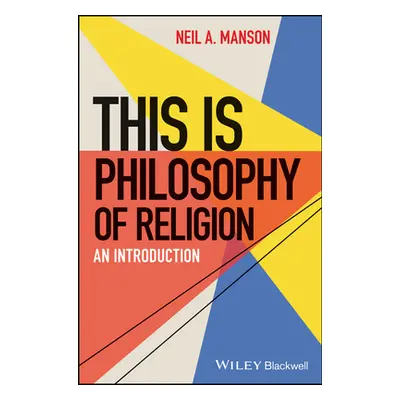 "This Is Philosophy of Religion: An Introduction" - "" ("Manson Neil A.")