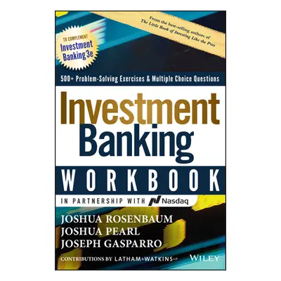 "Investment Banking Workbook: Valuation, Lbos, M&a, and IPOs" - "" ("Rosenbaum Joshua")