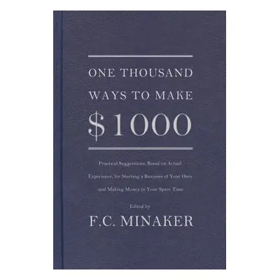 "One Thousand Ways to Make $1000" - "" ("Minaker F. C.")