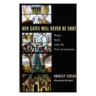 "Her Gates Will Never Be Shut" - "" ("Jersak Bradley")