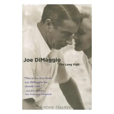 "Joe DiMaggio: The Long Vigil" - "" ("Charyn Jerome")