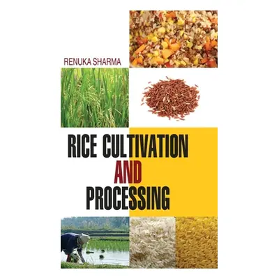 Rice Cultivation and Processing (Sharma Renuka)