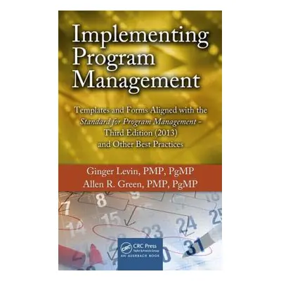 "Implementing Program Management: Templates and Forms Aligned with the Standard for Program Mana