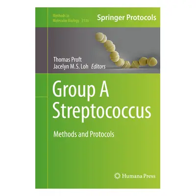 "Group a Streptococcus: Methods and Protocols" - "" ("Proft Thomas")