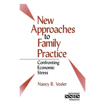 "New Approaches to Family Practice: Confronting Economic Stress" - "" ("Vosler Anne Nancy R.")