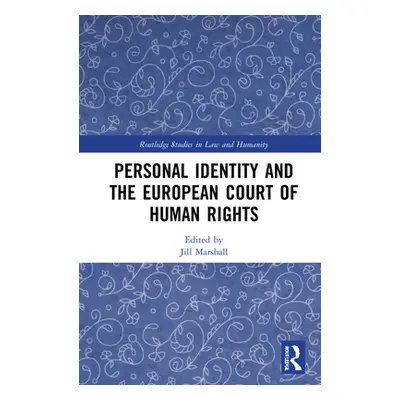 "Personal Identity and the European Court of Human Rights" - "" ("Marshall Jill")