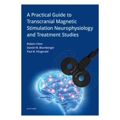 "A Practical Guide to Transcranial Magnetic Stimulation Neurophysiology and Treatment Studies" -