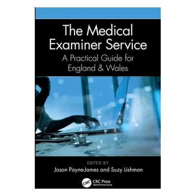 "The Medical Examiner Service: A Practical Guide for England and Wales" - "" ("Payne-James Jason