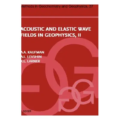 "Acoustic and Elastic Wave Fields in Geophysics, Part II: Volume 37" - "" ("Levshin A. L.")