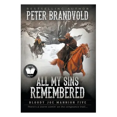 "All My Sins Remembered: Classic Western Series" - "" ("Brandvold Peter")