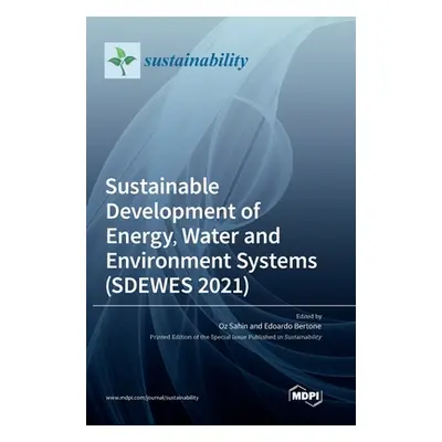 "Sustainable Development of Energy, Water and Environment Systems (SDEWES 2021)" - "" ("Sahin Oz