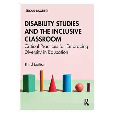 "Disability Studies and the Inclusive Classroom: Critical Practices for Embracing Diversity in E