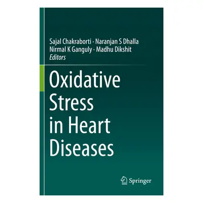 "Oxidative Stress in Heart Diseases" - "" ("Chakraborti Sajal")