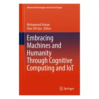 "Embracing Machines and Humanity Through Cognitive Computing and Iot" - "" ("Usman Mohammed")