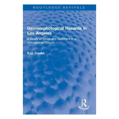 "Geomorphological Hazards in Los Angeles: A Study of Slope and Sediment in a Metropolitan County