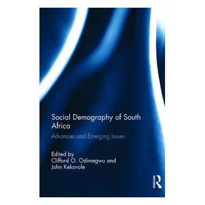 "Social Demography of South Africa: Advances and Emerging Issues" - "" ("Odimegwu Clifford O.")