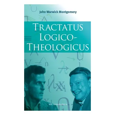 "Tractatus Logico-Theologicus, 6th Revised Edition" - "" ("Montgomery John Warwick")