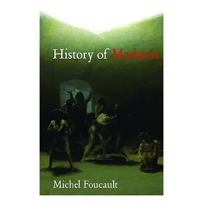 "History of Madness" - "" ("Foucault Michel")