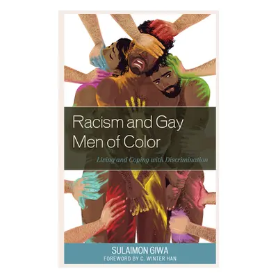 "Racism and Gay Men of Color: Living and Coping with Discrimination" - "" ("Giwa Sulaimon")