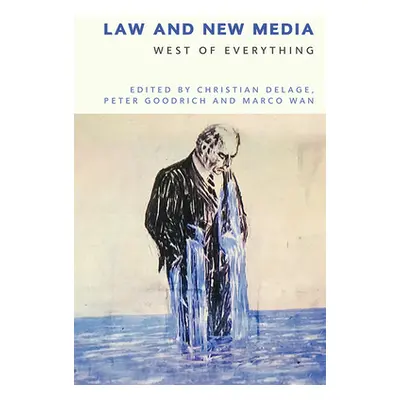 "Law and New Media: West of Everything" - "" ("Delage Christian")