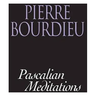 "Pascalian Meditations" - "" ("Bourdieu Pierre")