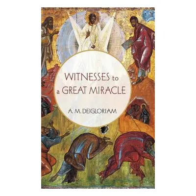 "Witnesses to a Great Miracle" - "" ("Deigloriam A. M.")