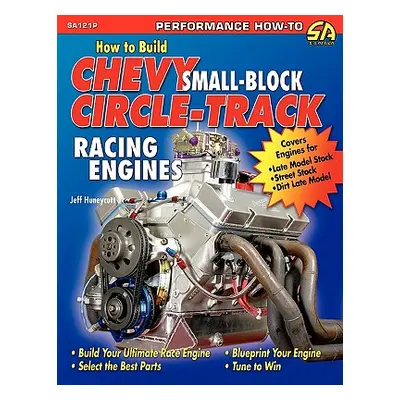 "How to Build Chevy Small-Block Circle-Track Racing Engines" - "" ("Huneycutt Jeff")