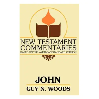 "John: A Commentary of the Gospel According to John" - "" ("Woods Guy N.")