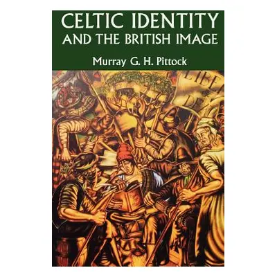 "Celtic Identity and the British Image" - "" ("Pittock Murray")