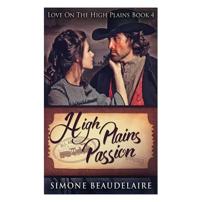 "High Plains Passion" - "" ("Beaudelaire Simone")