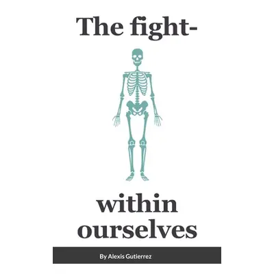 "The fight within ourselves" - "" ("Gutierrez Alexis")