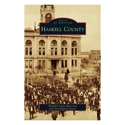 "Haskell County" - "" ("Haskell County Historical and Genealogic")