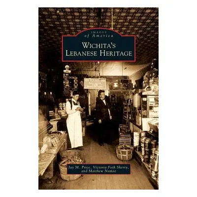 "Wichita's Lebanese Heritage" - "" ("Price Jay M.")