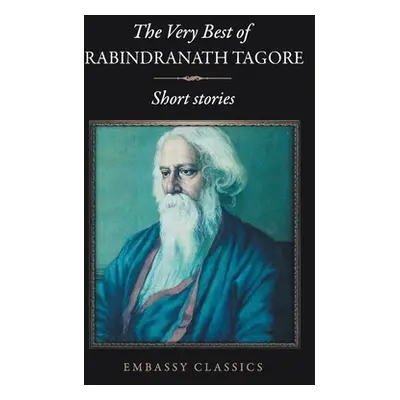 "The Very Best Of Rabindranath Tagore - Short Stories" - "" ("Tagore Rabindranath")