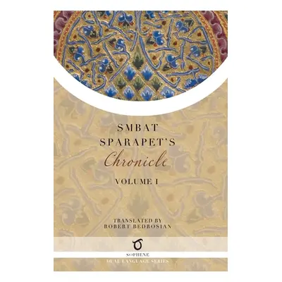 "Smbat Sparapet's Chronicle: Volume 1" - "" ("Sparapet Smbat")