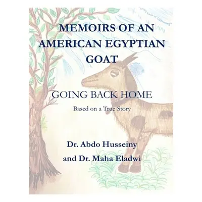 "Memoirs of an American Egyptian Goat: Going Back Home" - "" ("Eladwi Maha")