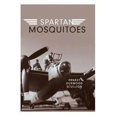 "Spartan Mosquitoes" - "" ("Scullion Ernest Durwood")