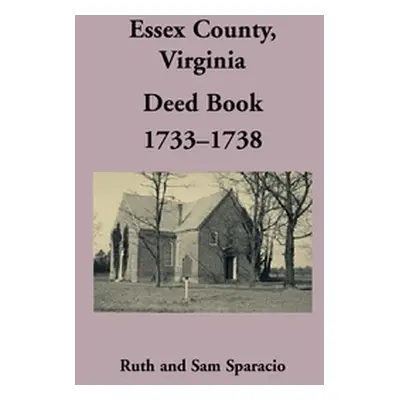 "Essex County, Virginia Deed Book, 1733-1738" - "" ("Sparacio Ruth")