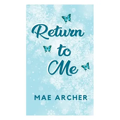 "Return to Me" - "" ("Archer Mae")