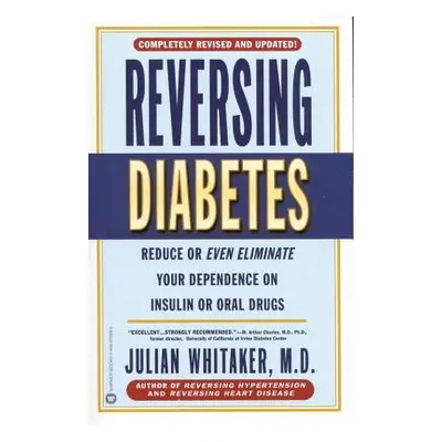 "Reversing Diabetes" - "" ("Whitaker Julian")