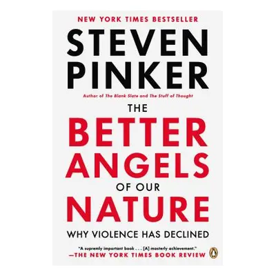 "The Better Angels of Our Nature: Why Violence Has Declined" - "" ("Pinker Steven")