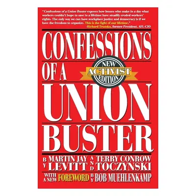 "Confessions of a Union Buster: New Activist Edition" - "" ("Conrow Toczynski Terry")