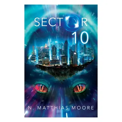 "Sector 10: A Prequel" - "" ("Moore N. Matthias")