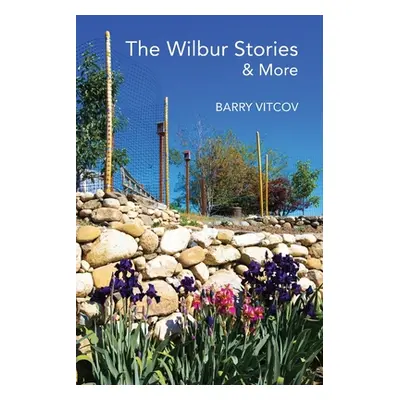 "The Wilbur Stories & More" - "" ("Vitcov Barry")