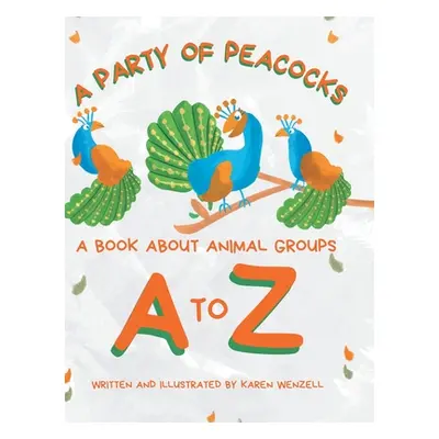 "A Party of Peacocks" - "" ("Wenzell Karen")