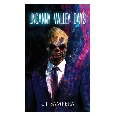 "Uncanny Valley Days" - "" ("Sampera C. J.")