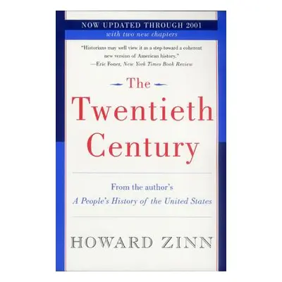 "The Twentieth Century: A People's History" - "" ("Zinn Howard")