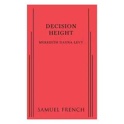 "Decision Height" - "" ("Levy Meredith Dayna")